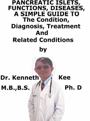 cover image of Pancreatic Islets, Functions, Diseases, a Simple Guide to the Condition, Diagnosis, Treatment and Related Conditions